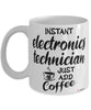 Funny Electronics Technician Mug Instant Electronics Technician Just Add Coffee Cup White