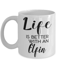 Funny Elfin Rabbit Mug Life Is Better With An Elfin Coffee Cup 11oz 15oz White