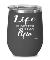 Funny Elfin Rabbit Wine Glass Life Is Better With An Elfin 12oz Stainless Steel Black