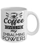 Funny Embalmer Mug Coffee Gives Me My Embalming Powers Coffee Cup 11oz 15oz White