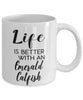 Funny Emerald Catfish Mug Life Is Better With An Emerald Catfish Coffee Cup 11oz 15oz White