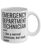 Funny Emergency Department Technician Mug Like A Normal Technician But Much Cooler Coffee Cup 11oz 15oz White