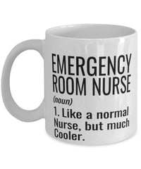 Funny Emergency Room ER Nurse Mug Like A Normal Nurse But Much Cooler Coffee Cup 11oz 15oz White