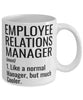 Funny Employee Relations Manager Mug Like A Normal Manager But Much Cooler Coffee Cup 11oz 15oz White