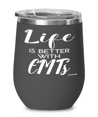 Funny EMT Wine Glass Life Is Better With EMTs 12oz Stainless Steel Black