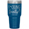 Funny Engagement Announcement Tumbler F*cking Finally Laser Etched 30oz Stainless Steel Tumbler