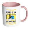 Funny Engineer Mug I Can Explain It To You But White 11oz Accent Coffee Mugs