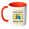 Funny Engineer Mug I Can Explain It To You But White 11oz Accent Coffee Mugs