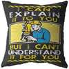 Funny Engineer Pillows I Can Explain It To You But I Cant Understand It For You