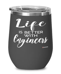 Funny Engineer Wine Glass Life Is Better With Engineers 12oz Stainless Steel Black