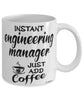 Funny Engineering Manager Mug Instant Engineering Manager Just Add Coffee Cup White