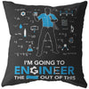 Funny Engineering Pillows Im Going To Engineer The S*** Out of This