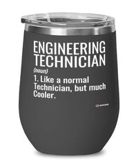 Funny Engineering Technician Wine Glass Like A Normal Technician But Much Cooler 12oz Stainless Steel Black
