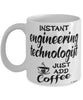 Funny Engineering Technologist Mug Instant Engineering Technologist Just Add Coffee Cup White