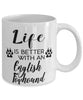 Funny English Foxhound Dog Mug Life Is Better With An English Foxhound Coffee Cup 11oz 15oz White