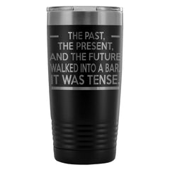 Funny English Grammar Travel Mug It Was Tense 20oz Stainless Steel Tumbler