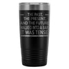 Funny English Grammar Travel Mug It Was Tense 20oz Stainless Steel Tumbler