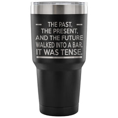 Funny English Grammar Travel Mug It Was Tense 30 oz Stainless Steel Tumbler