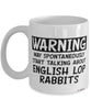 Funny English Lop Rabbit Mug Warning May Spontaneously Start Talking About English Lop Rabbits Coffee Cup White