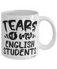 Funny English Professor Teacher Mug Tears Of My English Students Coffee Cup White