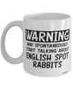 Funny English Spot Rabbit Mug Warning May Spontaneously Start Talking About English Spot Rabbits Coffee Cup White