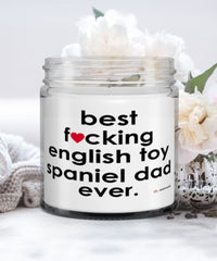 Funny English Toy Spaniel Dog Candle B3st F-cking English Toy Spaniel Dad Ever 9oz Vanilla Scented Candles Soy Wax