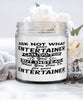 Funny Entertainer Candle Ask Not What Your Entertainer Can Do For You 9oz Vanilla Scented Candles Soy Wax