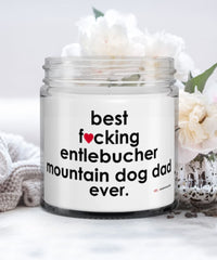 Funny Entlebucher Mountain Dog Candle B3st F-cking Entlebucher Mountain Dog Dad Ever 9oz Vanilla Scented Candles Soy Wax