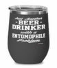 Funny Entomophile Wine Glass Just Another Beer Drinker With A Entomophile Problem 12oz Stainless Steel Black