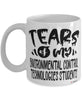 Funny Environmental Control Technologies Professor Teacher Mug Tears Of My Environmental Control Technologies Students Coffee Cup White