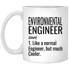 Funny Environmental Engineer Mug Gift Like A Normal Engineer But Much Cooler Coffee Cup 11oz White XP8434