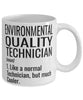 Funny Environmental Quality Technician Mug Like A Normal Technician But Much Cooler Coffee Cup 11oz 15oz White