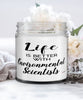 Funny Environmental Scientist Candle Life Is Better With Environmental Scientists 9oz Vanilla Scented Candles Soy Wax