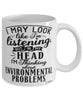 Funny Environmental Scientist Mug I May Look Like I'm Listening But In My Head I'm Thinking About Environmental Problems Coffee Cup White