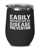 Funny Epidemiologist Wine Tumbler Easily Distracted By Disease Prevention Stemless Wine Glass 12oz Stainless Steel