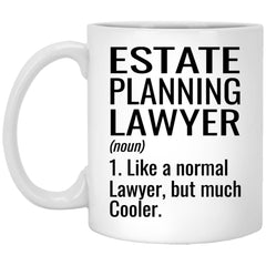 Funny Estate Planning Lawyer Mug Gift Like A Normal Lawyer But Much Cooler Coffee Cup 11oz White XP8434