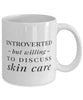Funny Esthetician Dermatologist Mug Introverted But Willing To Discuss Skin Care Coffee Mug 11oz White