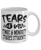 Funny Ethnic Minority Studies Professor Teacher Mug Tears Of My Ethnic Minority Studies Students Coffee Cup White