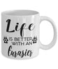 Funny Eurasier Dog Mug Life Is Better With An Eurasier Coffee Cup 11oz 15oz White