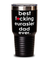 Funny Eurasier Dog Tumbler B3st F-cking Eurasier Dad Ever 30oz Stainless Steel