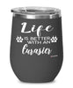 Funny Eurasier Dog Wine Glass Life Is Better With An Eurasier 12oz Stainless Steel