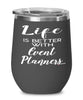Funny Event Planner Wine Glass Life Is Better With Event Planners 12oz Stainless Steel Black