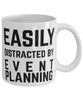 Funny Event Planning Easily Distracted By Event Planning Coffee Mug 11oz White