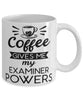 Funny Examiner Mug Coffee Gives Me My Examiner Powers Coffee Cup 11oz 15oz White