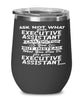 Funny Executive Assistant Wine Glass Ask Not What Your Executive Assistant Can Do For You 12oz Stainless Steel Black