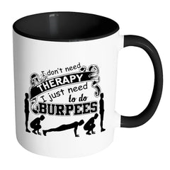 Funny Exercise Mug I Just Need To Do Burpees White 11oz Accent Coffee Mugs