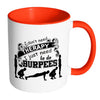 Funny Exercise Mug I Just Need To Do Burpees White 11oz Accent Coffee Mugs