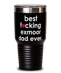 Funny Exmoor Horse Tumbler B3st F-cking Exmoor Dad Ever 30oz Stainless Steel