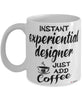 Funny Experiential Designer Mug Instant Experiential Designer Just Add Coffee Cup White
