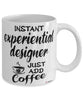 Funny Experiential Designer Mug Instant Experiential Designer Just Add Coffee Cup White